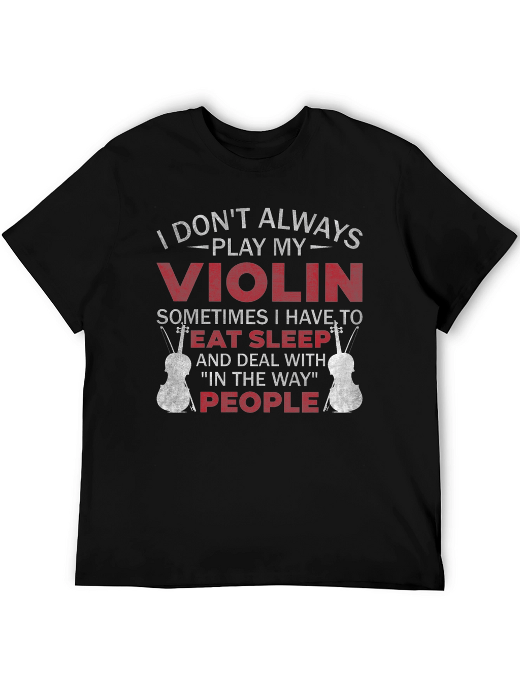 Violin Player T-Shirt - Eat Sleep People Funny Tee