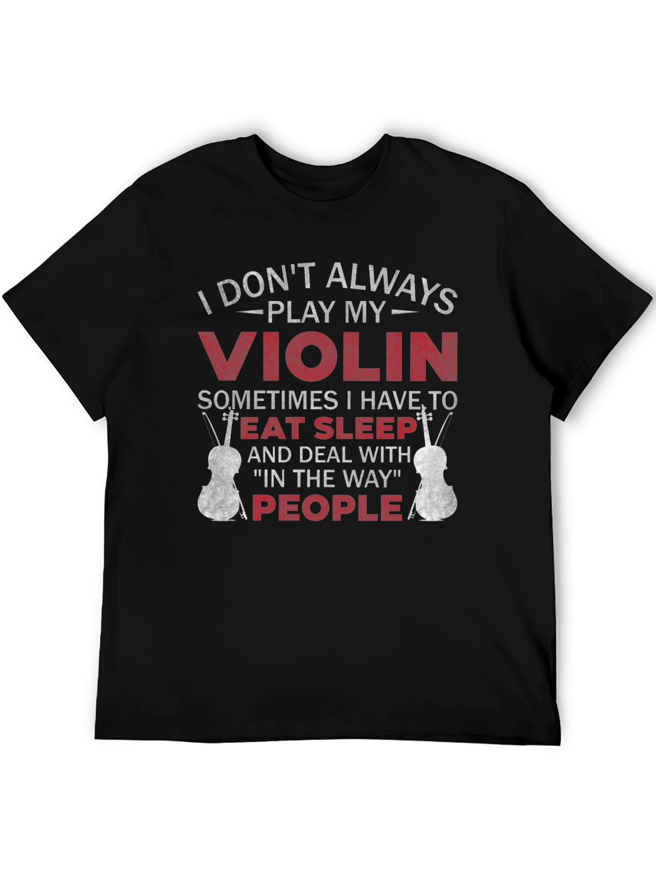 Violin Player T-Shirt - Eat Sleep People Funny Tee