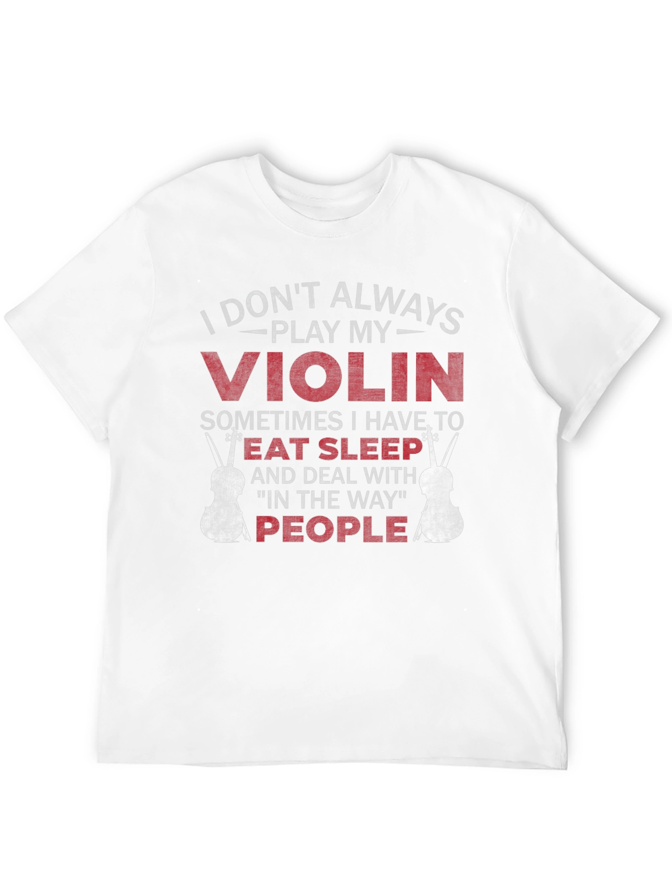 Violin Player T-Shirt - Eat Sleep People Funny Tee