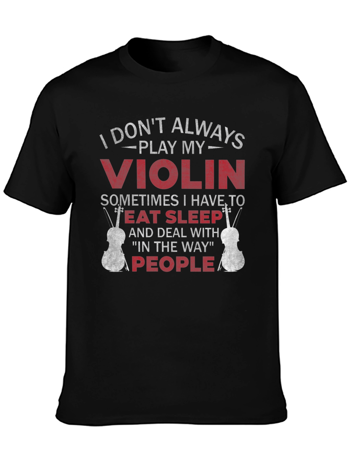 Violin Player T-Shirt - Eat Sleep People Funny Tee