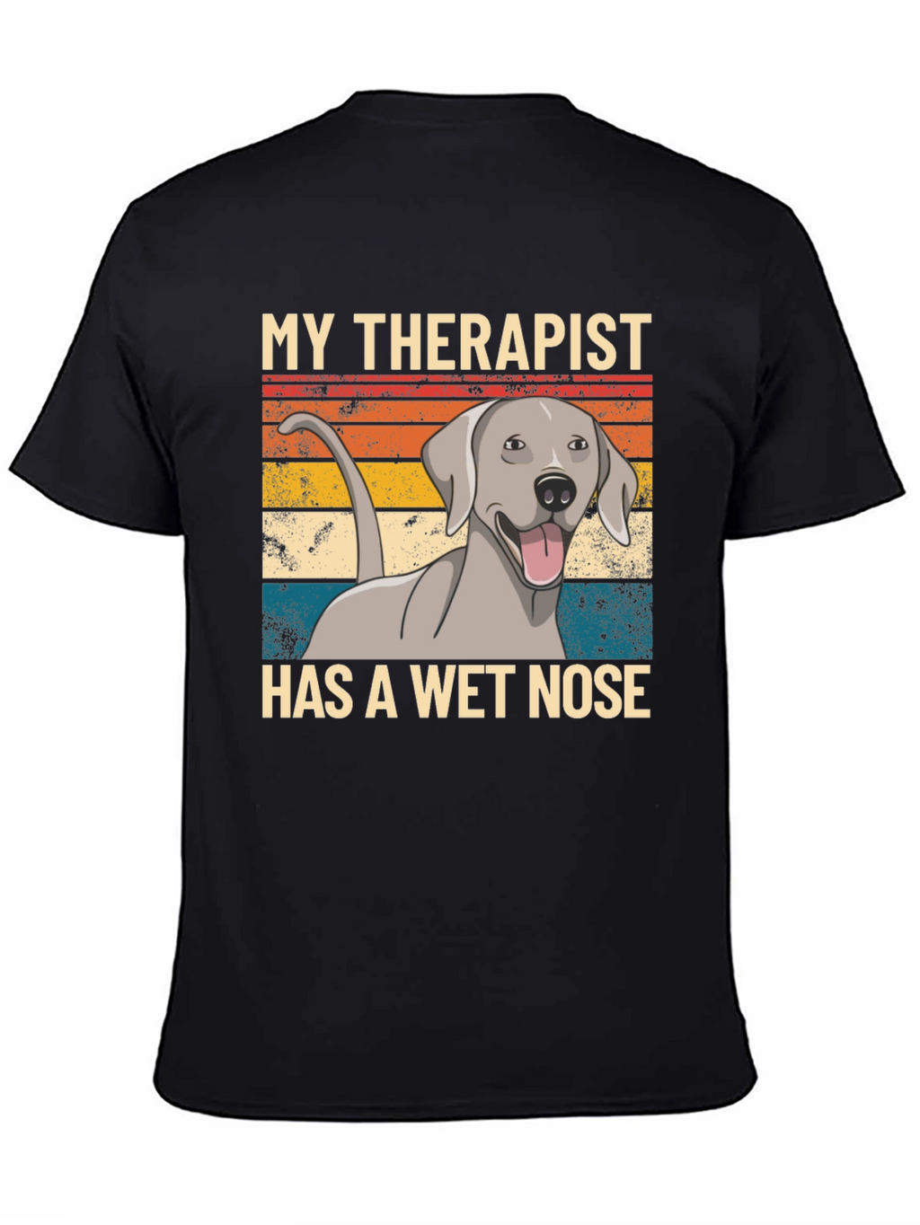 My Therapist Has A Wet Nose T-Shirt