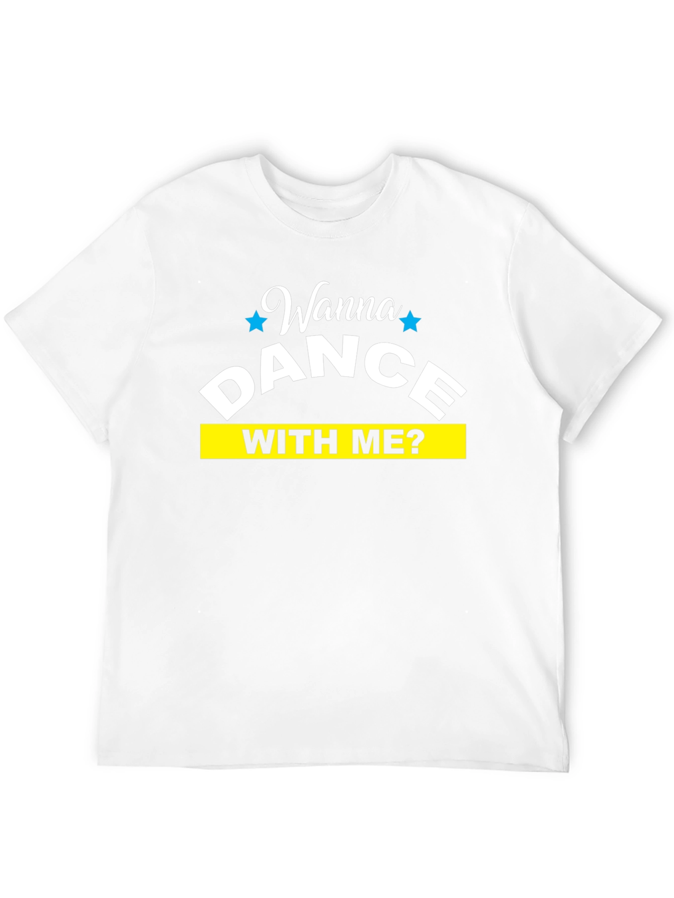 Wanna Dance With Me T-Shirt