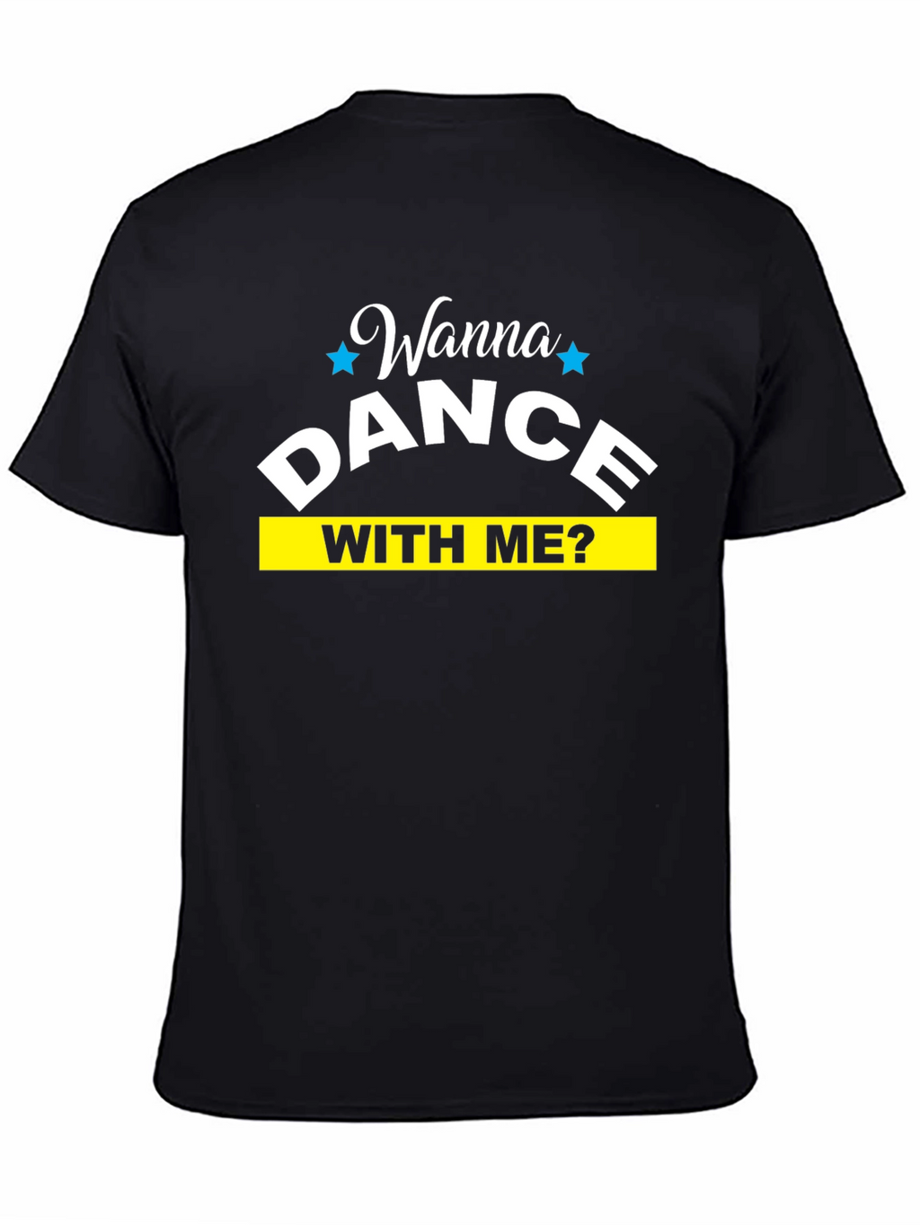Wanna Dance With Me T-Shirt