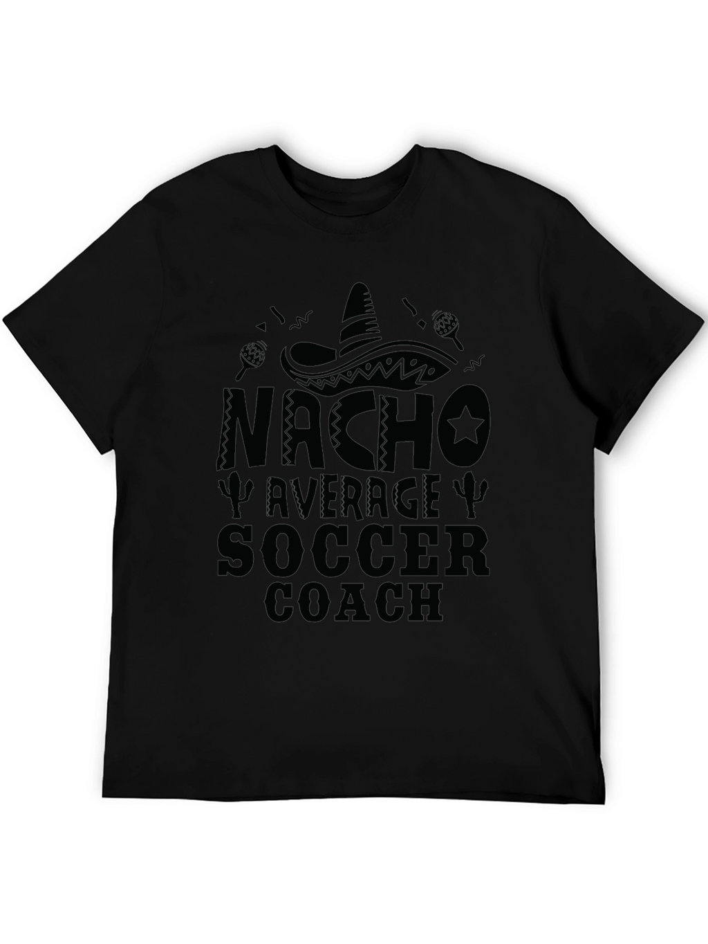 Nacho Average Soccer Coach Black T-Shirt