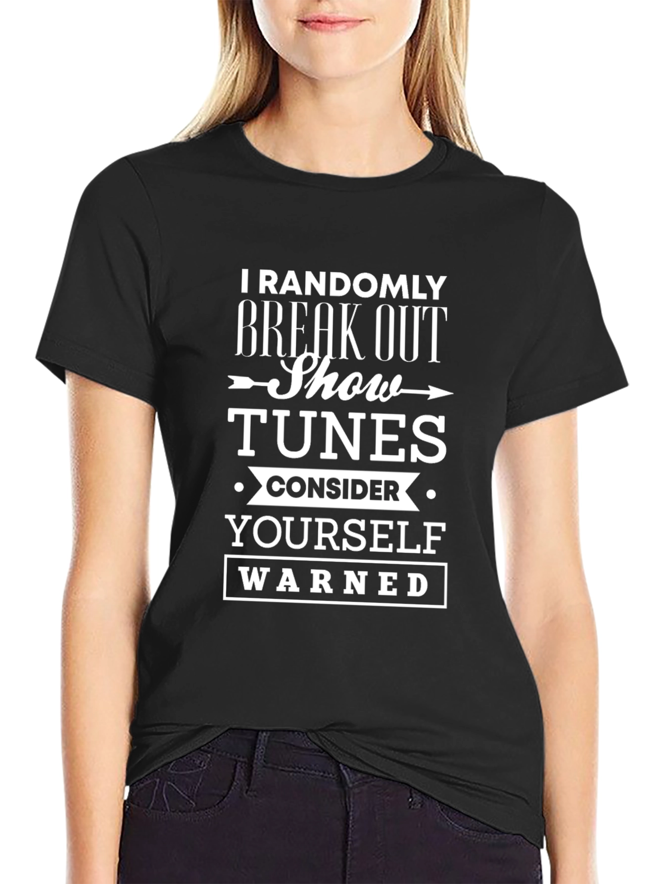 Randomly Break Out Show Tunes T-Shirt