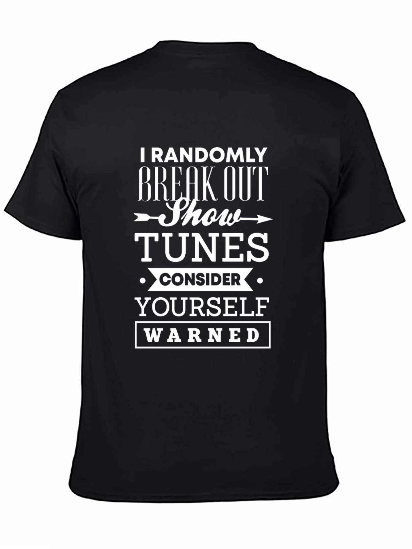 Randomly Break Out Show Tunes T-Shirt