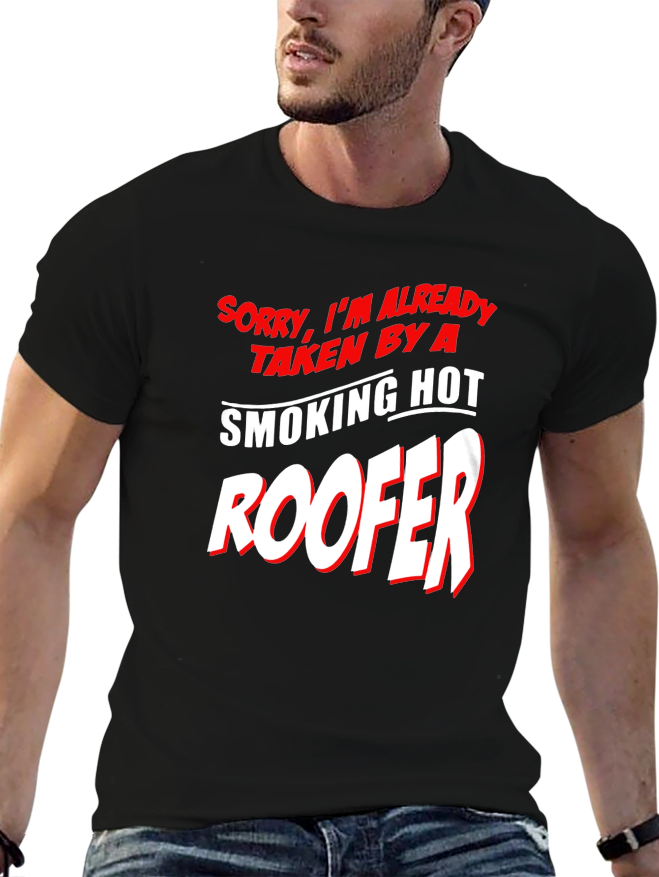 Taken By A Smoking Hot Roofer T-Shirt
