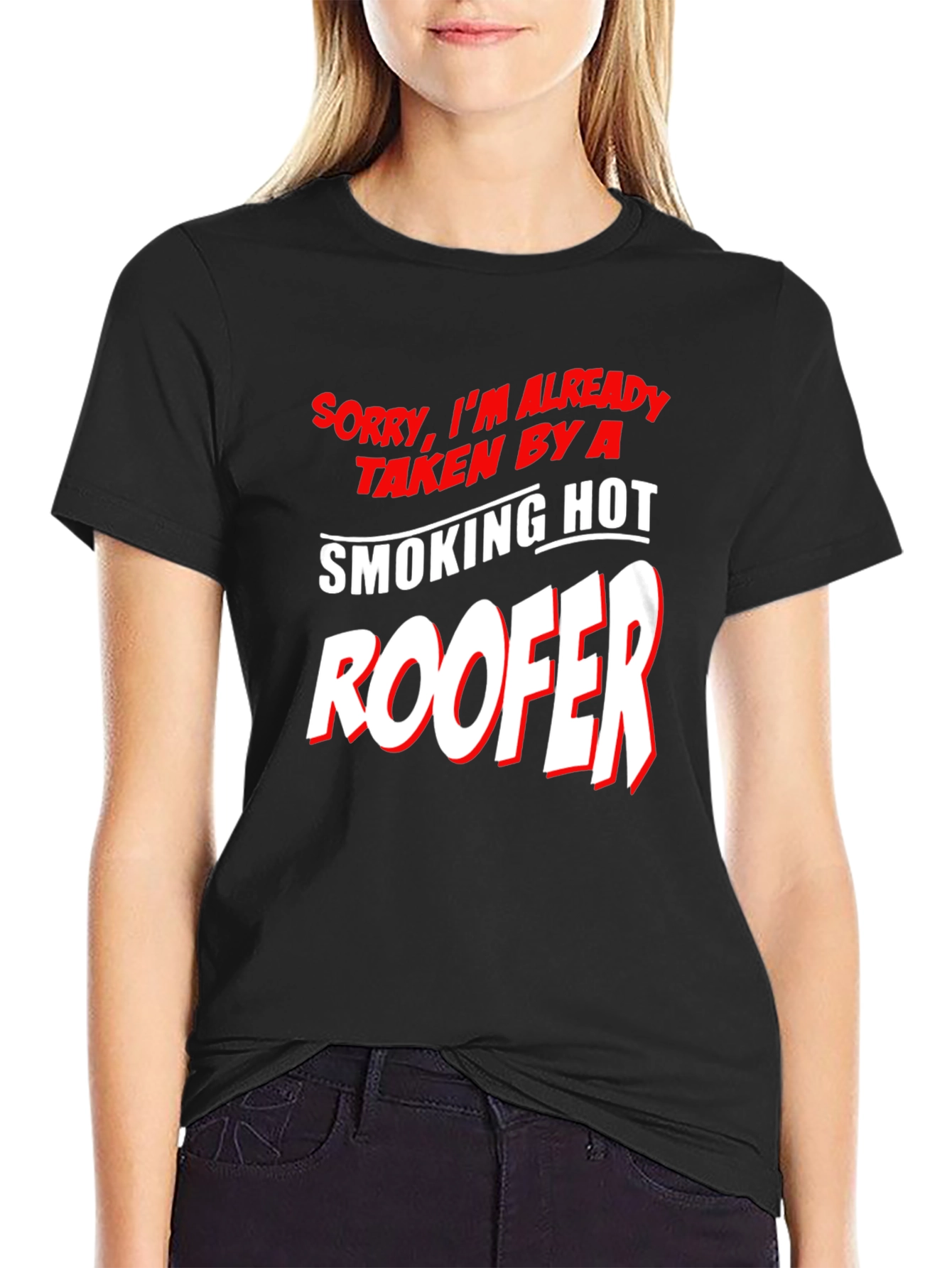 Taken By A Smoking Hot Roofer T-Shirt