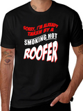 Taken By A Smoking Hot Roofer T-Shirt