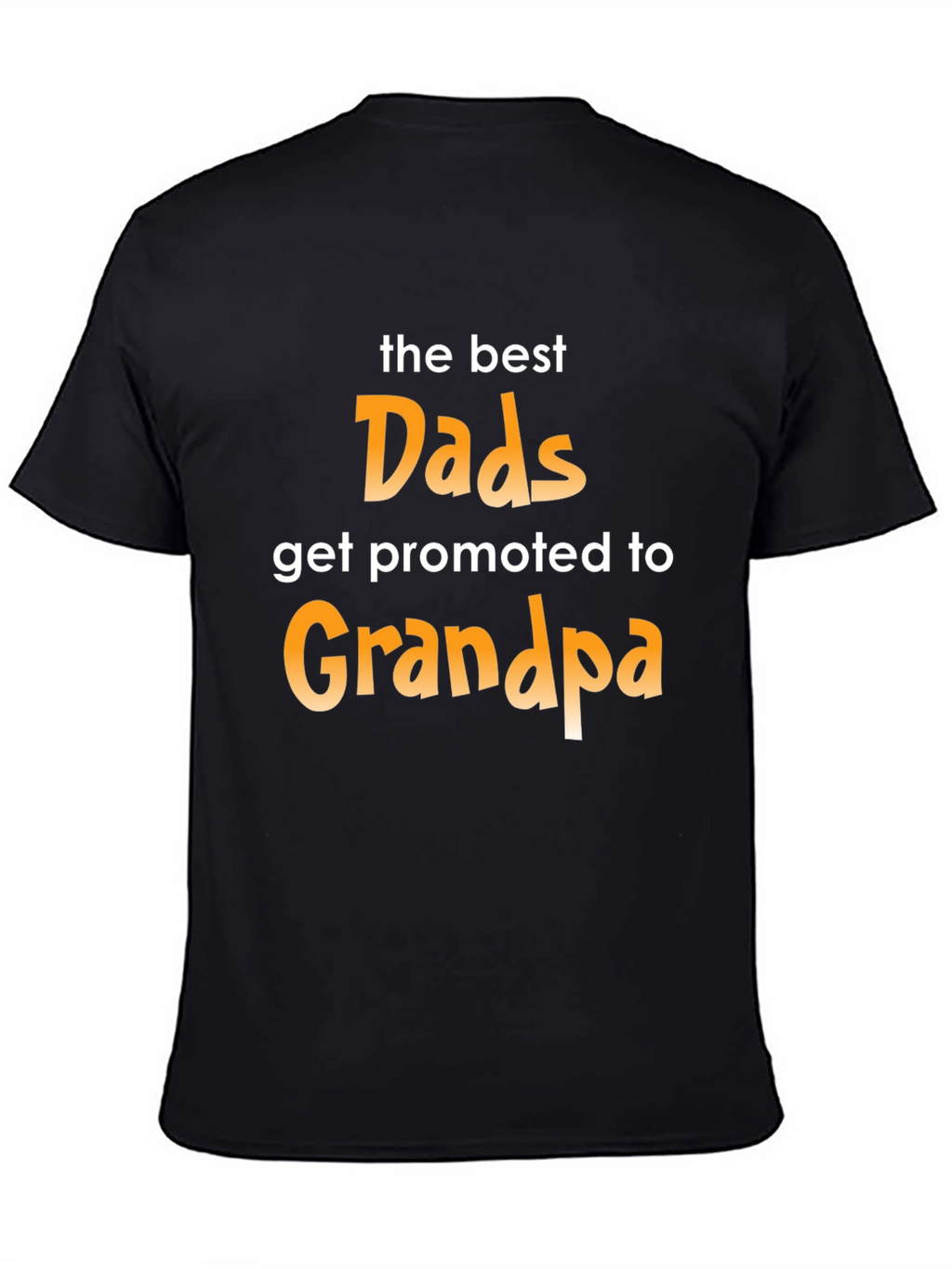 Best Dads Get Promoted to Grandpa Graphic T-Shirt