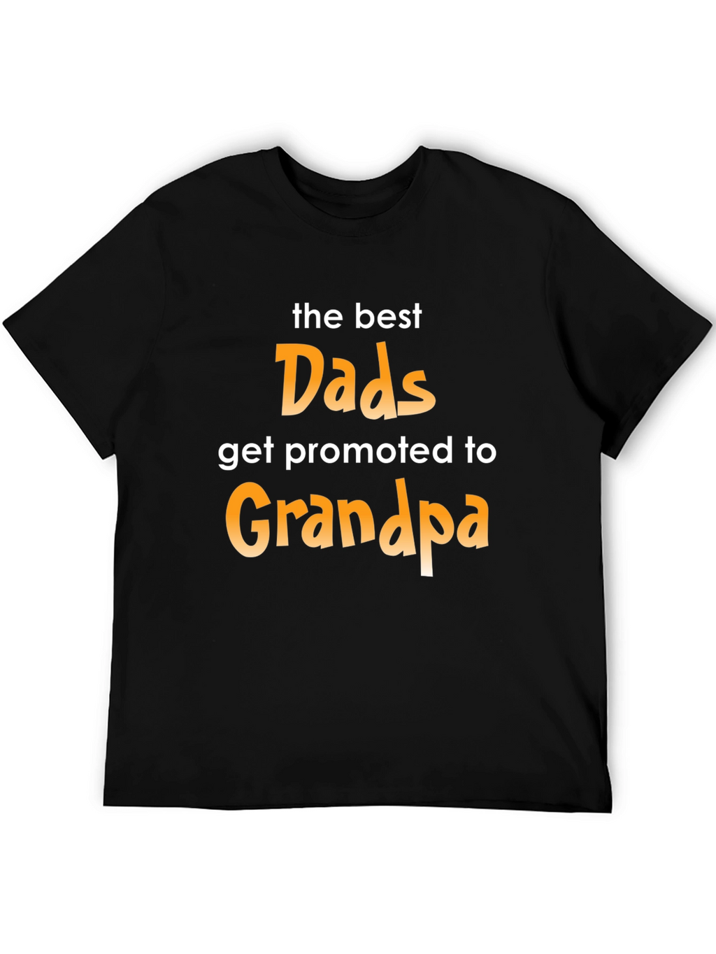 Best Dads Get Promoted to Grandpa Graphic T-Shirt