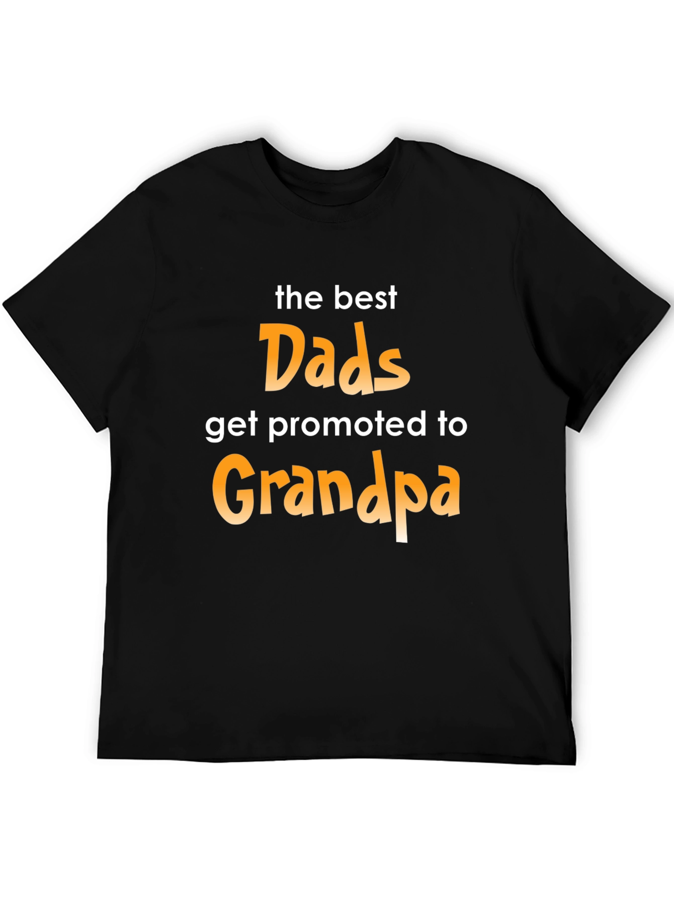 Best Dads Get Promoted to Grandpa Graphic T-Shirt