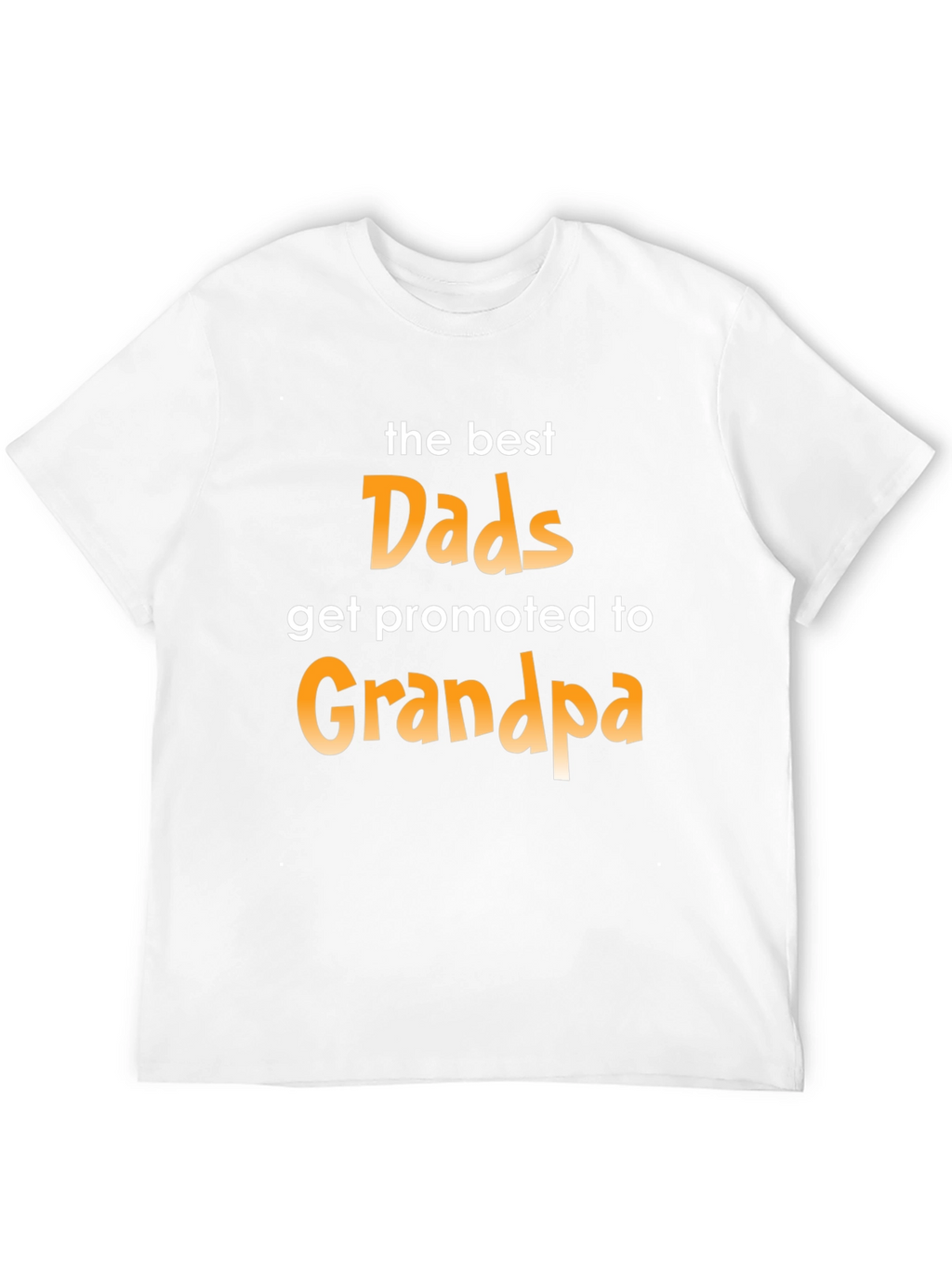 Best Dads Get Promoted to Grandpa Graphic T-Shirt