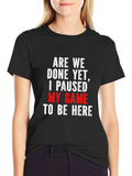 Gamer T-Shirt: Paused My Game