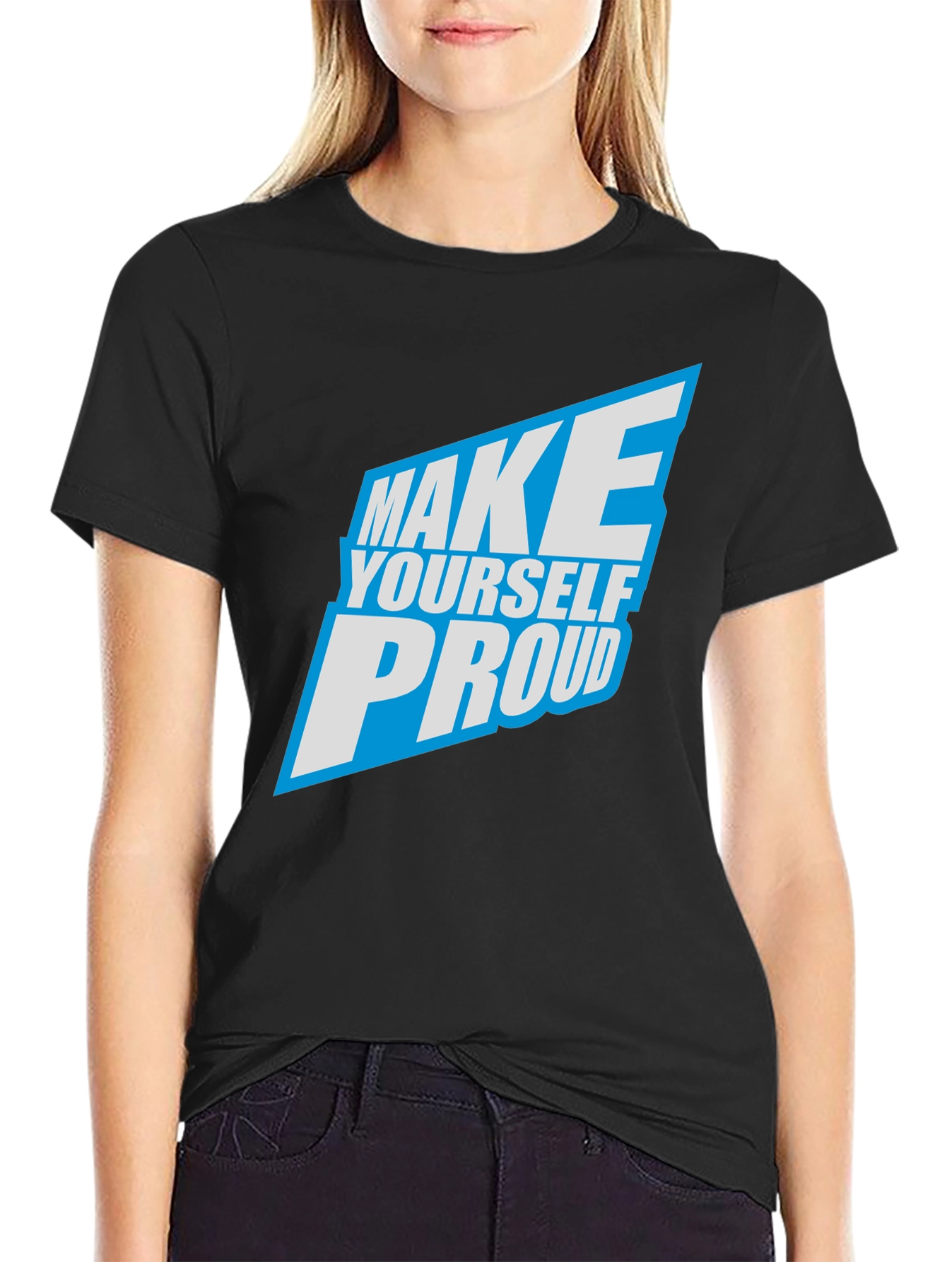 Make Yourself Proud Graphic T-Shirt