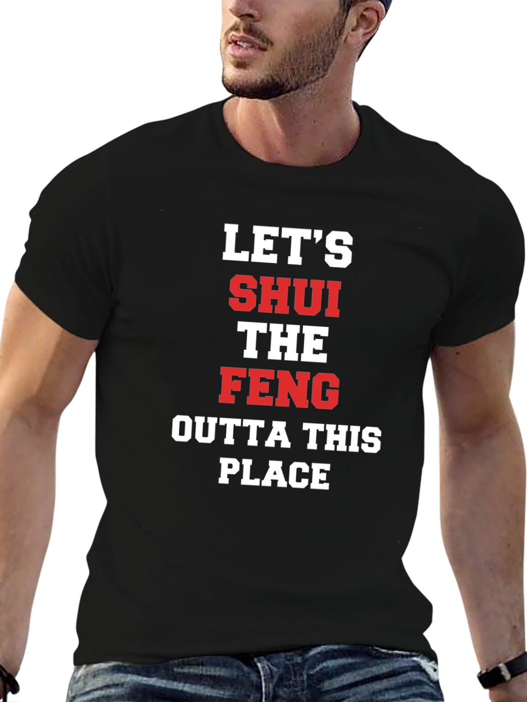Lets SHUI The FENG T-Shirt