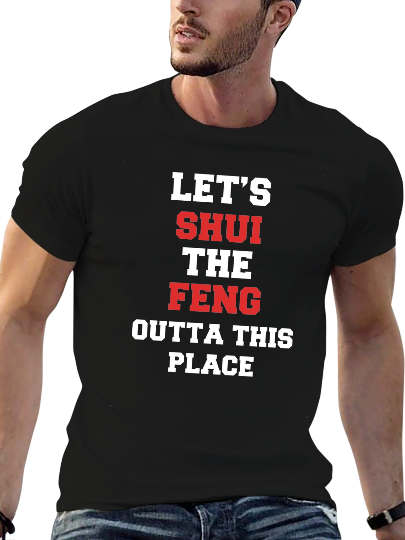 Lets SHUI The FENG T-Shirt