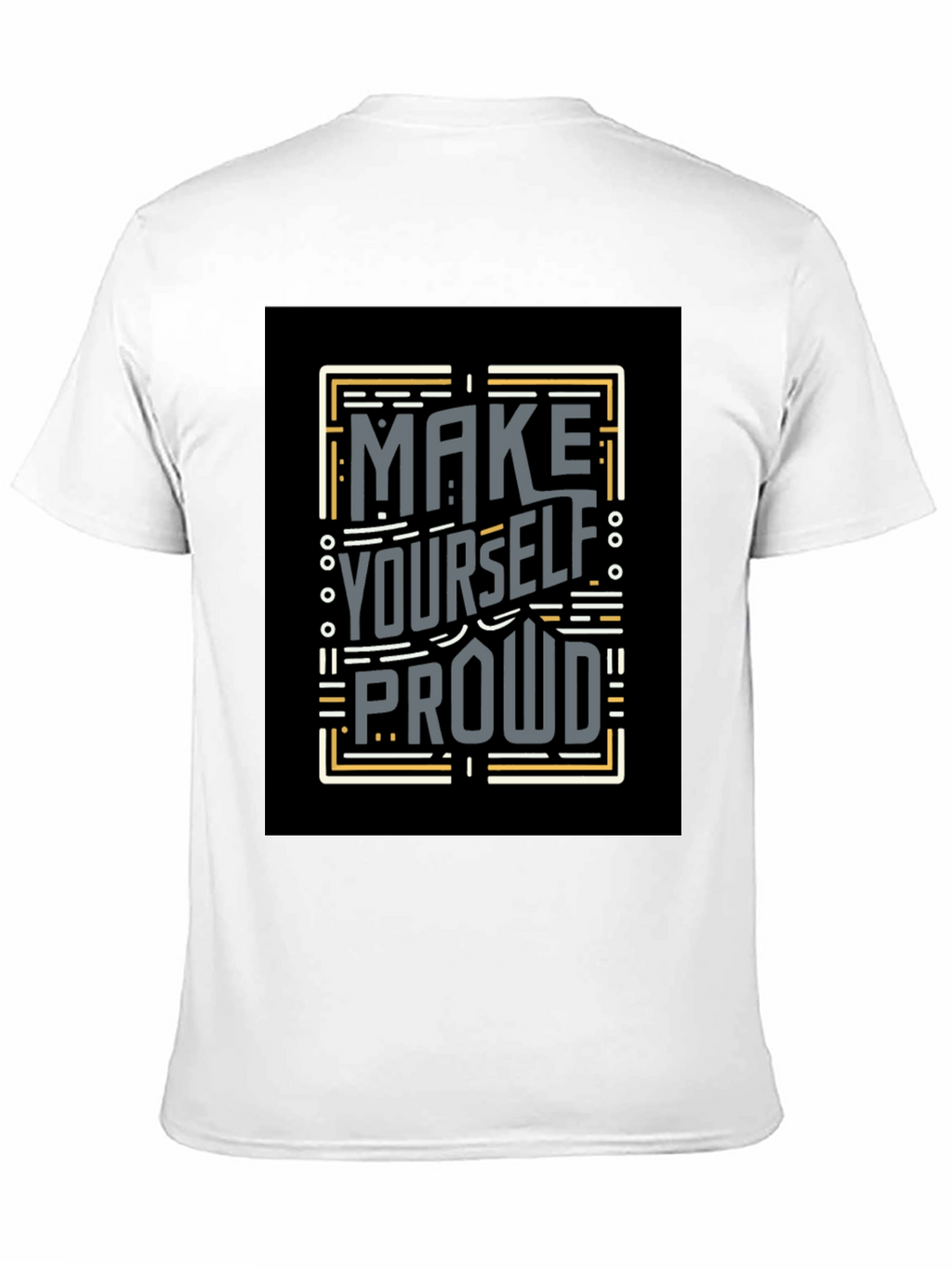 Make Yourself Proud T-Shirt