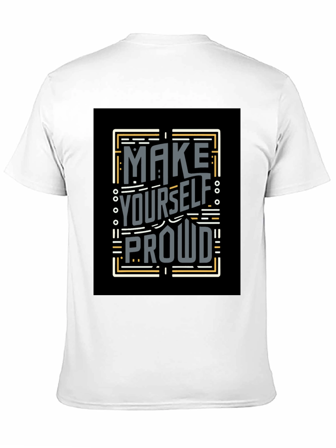 Make Yourself Proud T-Shirt