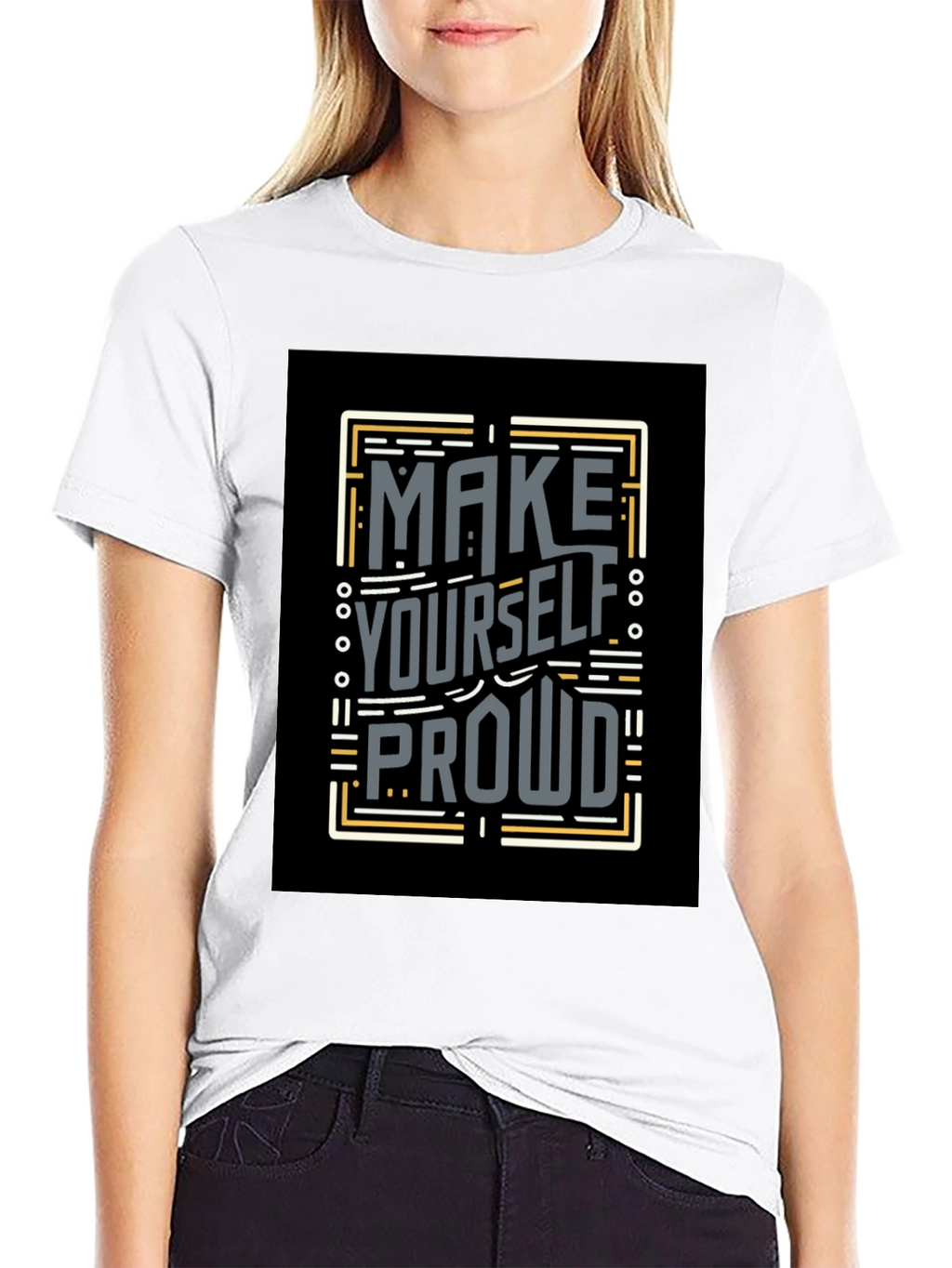 Make Yourself Proud T-Shirt