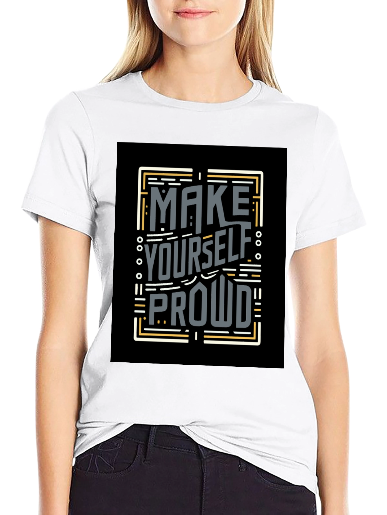 Make Yourself Proud T-Shirt