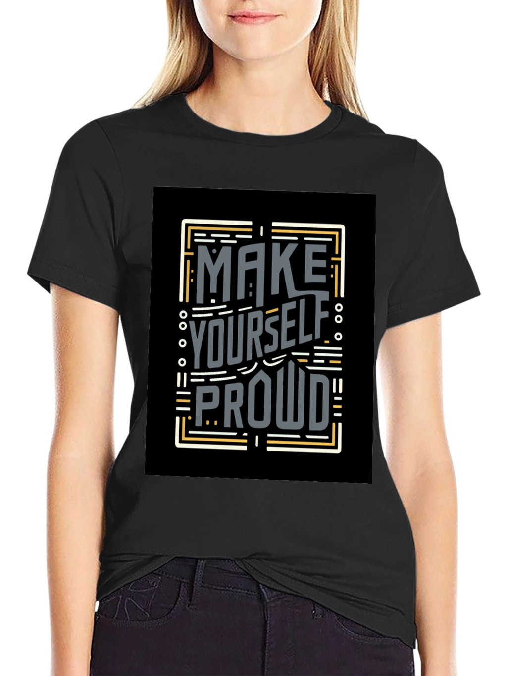 Make Yourself Proud T-Shirt