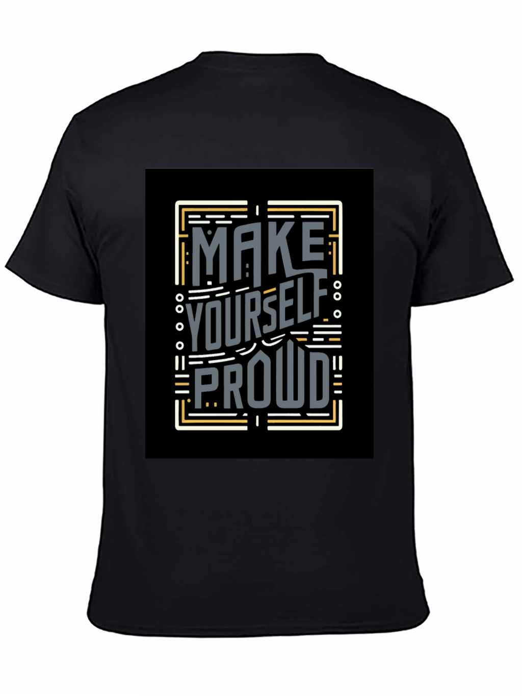 Make Yourself Proud T-Shirt