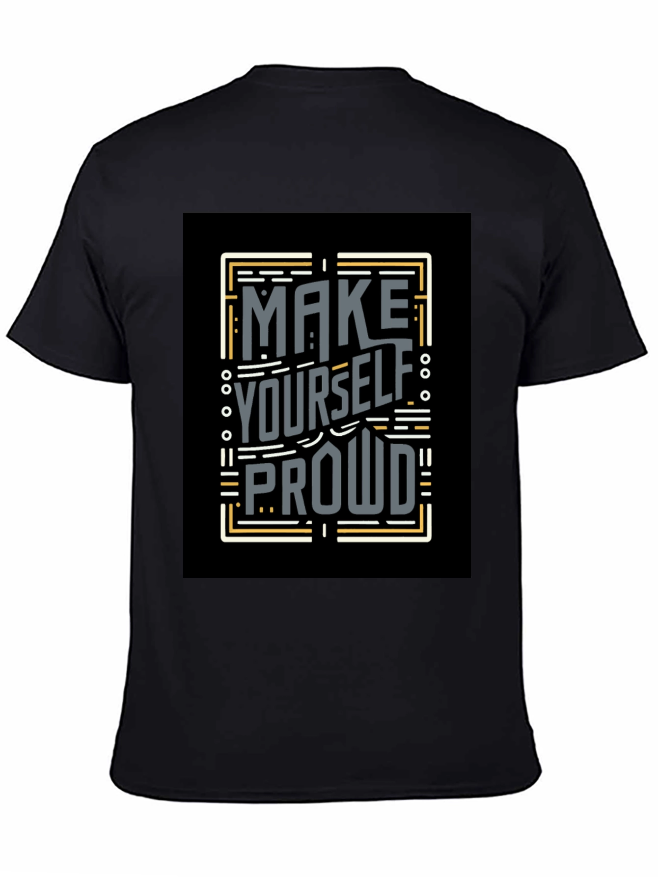 Make Yourself Proud T-Shirt