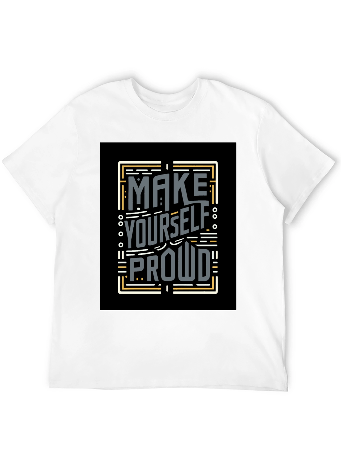 Make Yourself Proud T-Shirt