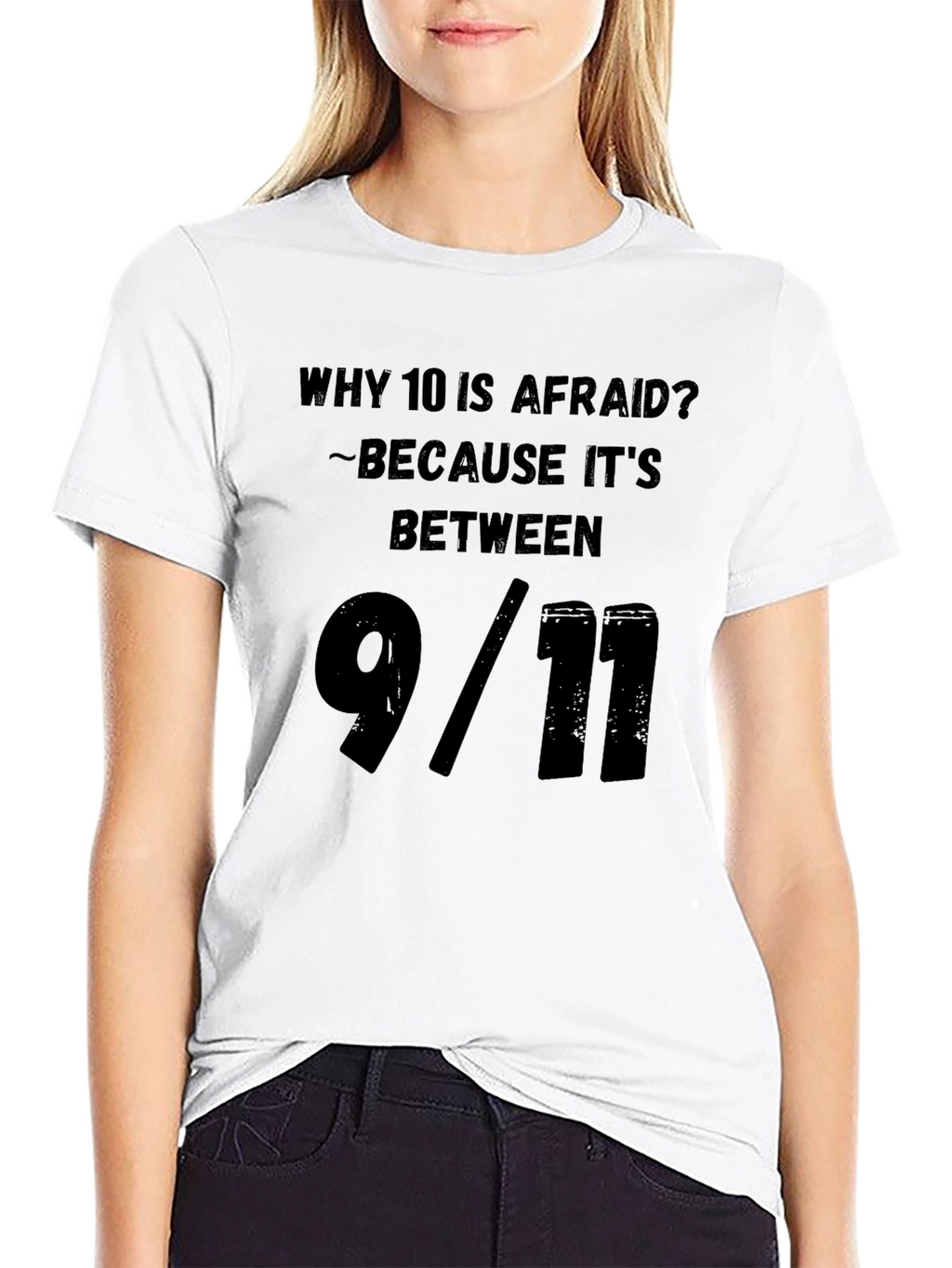 Humorous Why 10 Is Afraid Graphic Tee