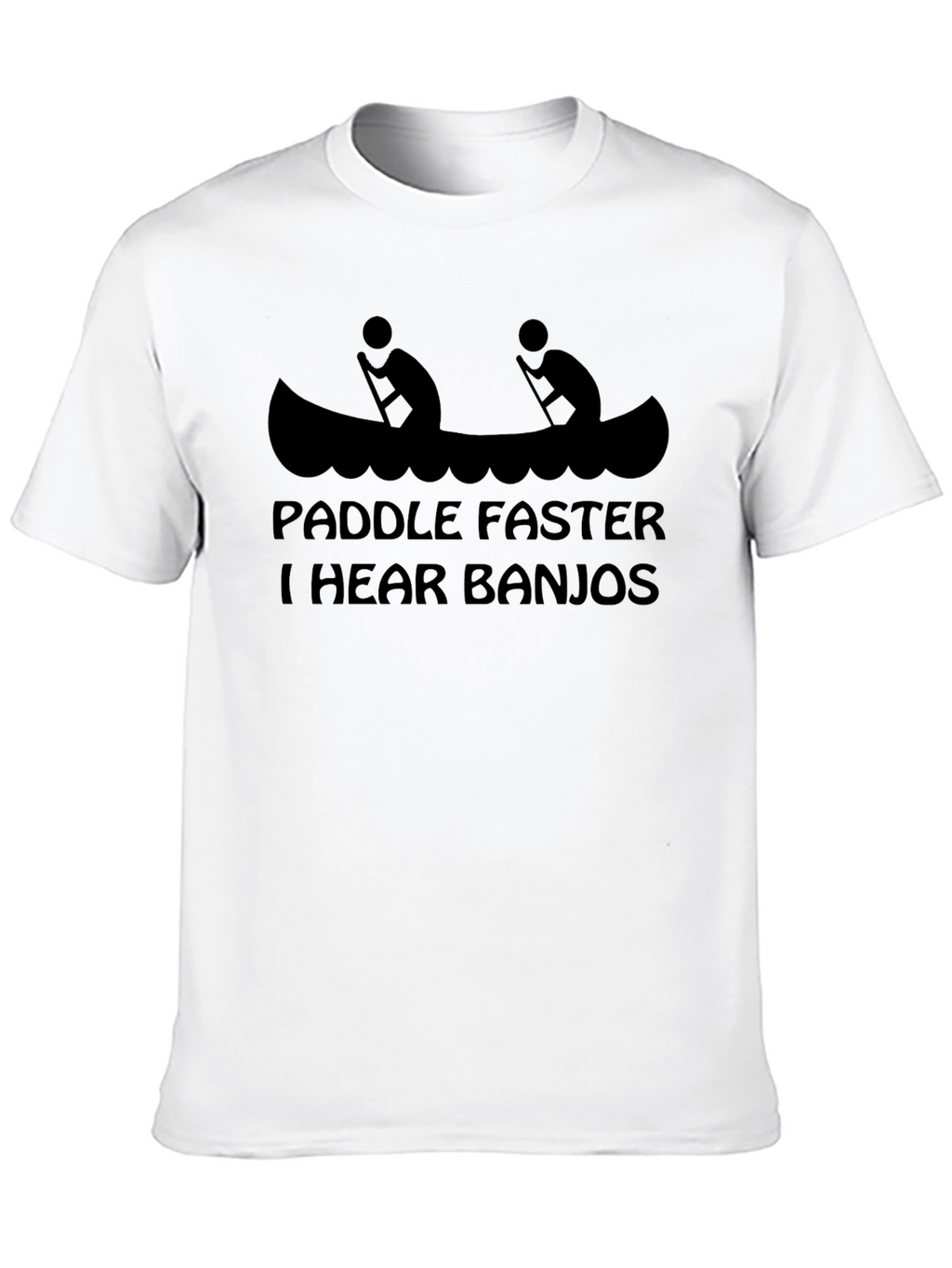 Paddle Faster I Hear Banjos Funny Graphic Tee