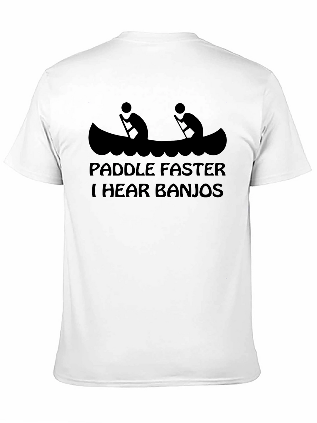 Paddle Faster I Hear Banjos Funny Graphic Tee