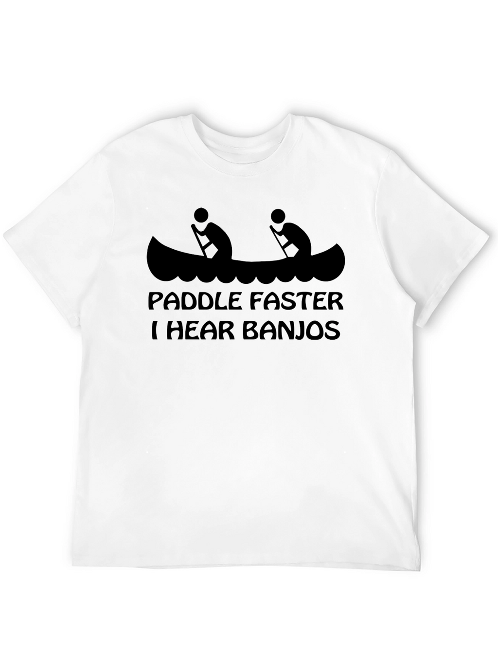 Paddle Faster I Hear Banjos Funny Graphic Tee