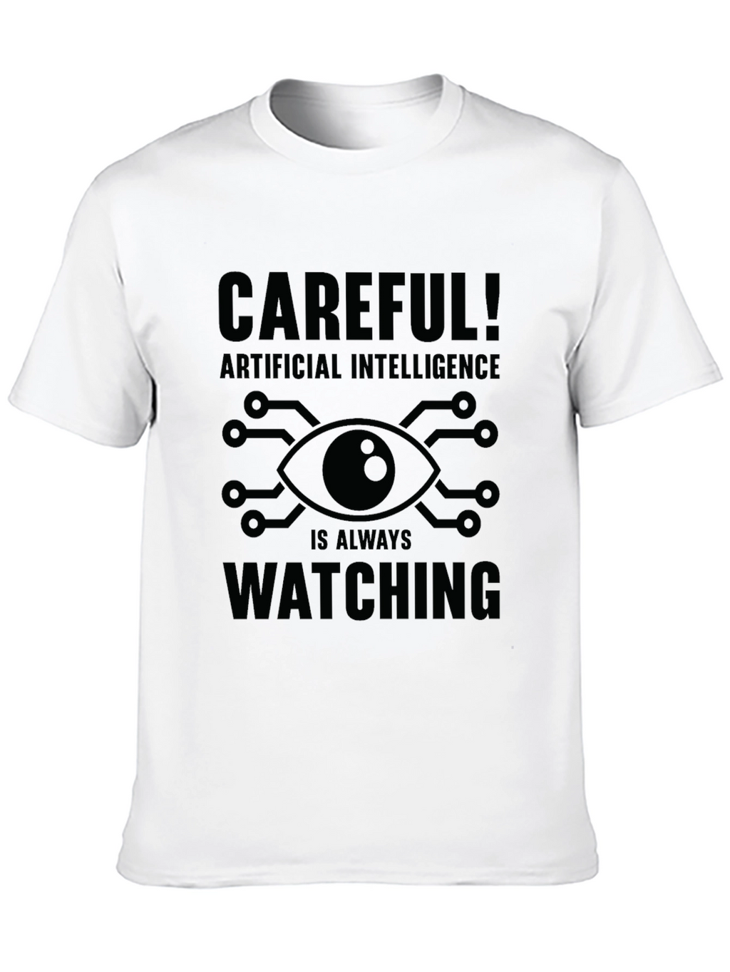 AI is Watching Graphic T-Shirt