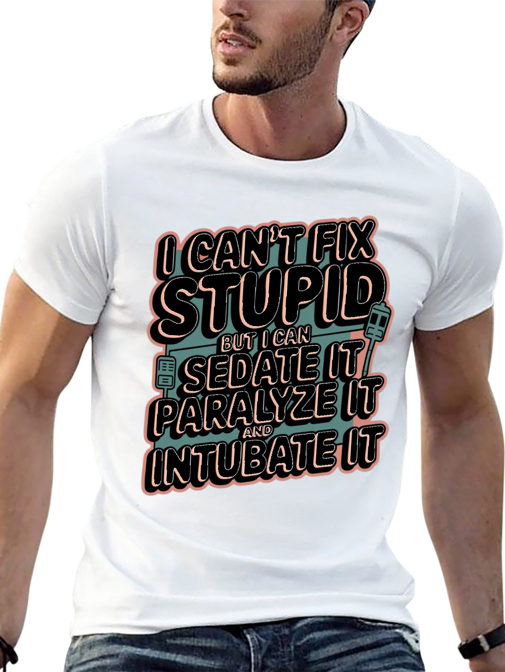 Funny Medical T-Shirt - Cant Fix Stupid