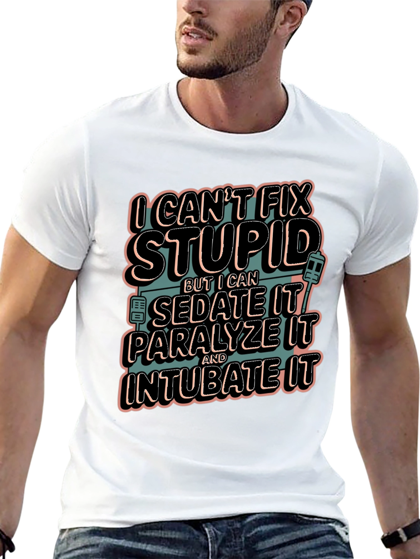 Funny Medical T-Shirt - Cant Fix Stupid