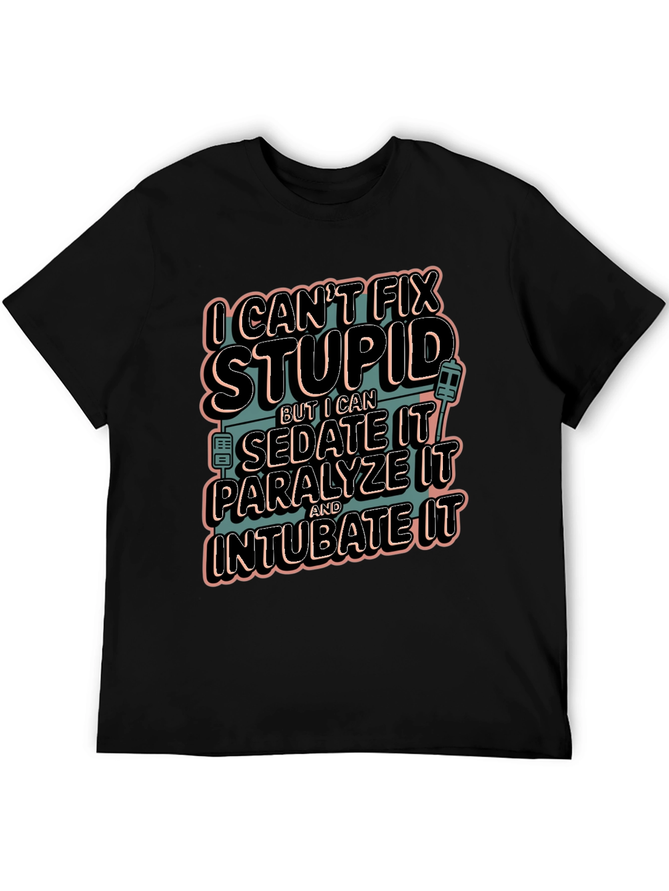 Funny Medical T-Shirt - Cant Fix Stupid