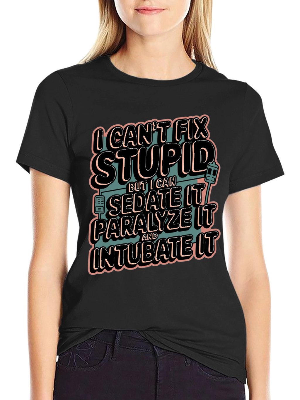 Funny Medical T-Shirt - Cant Fix Stupid