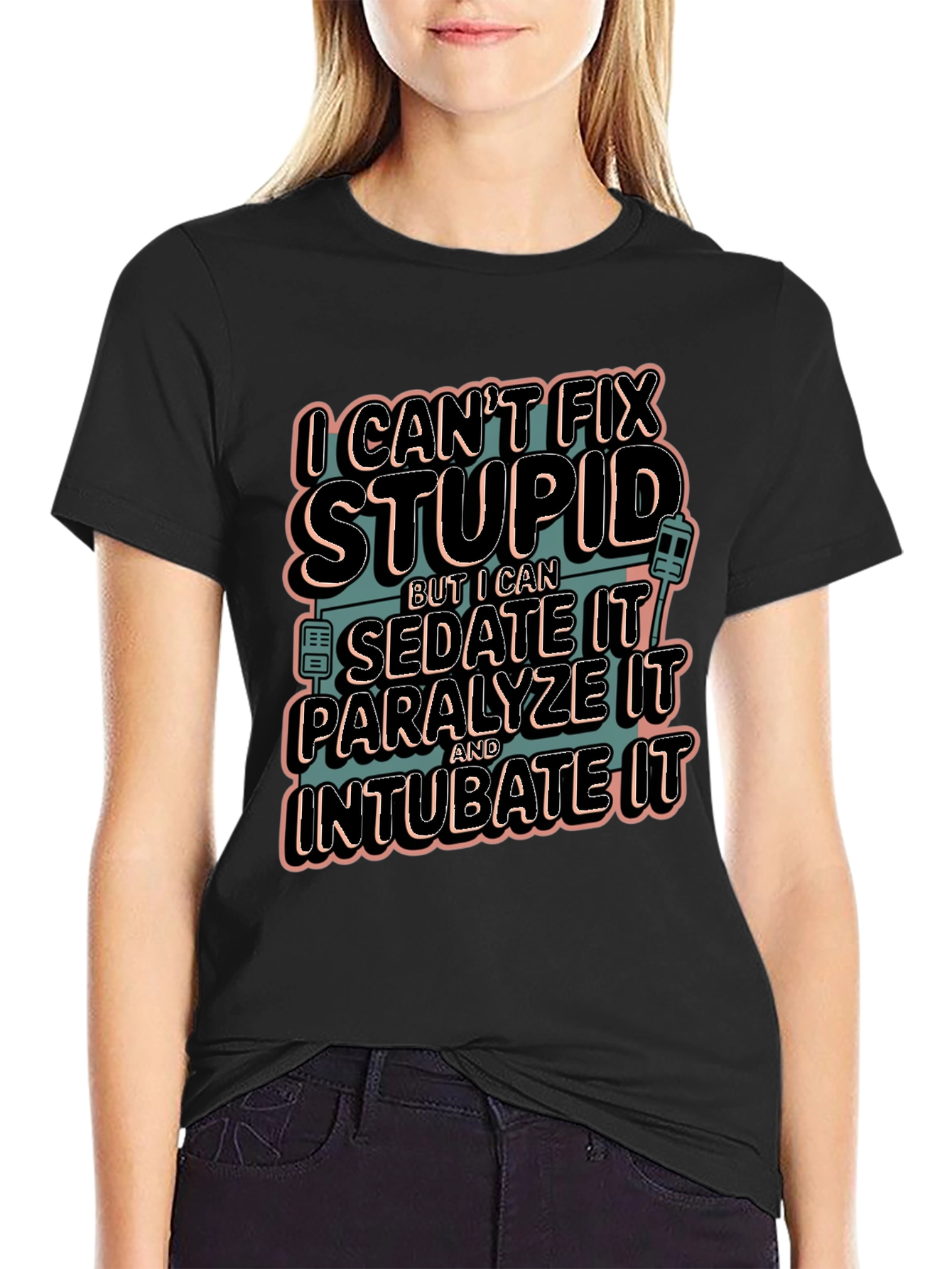 Funny Medical T-Shirt - Cant Fix Stupid