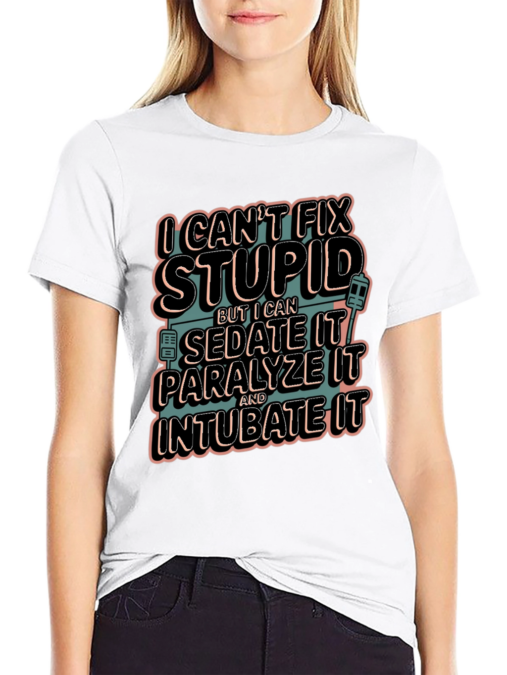 Funny Medical T-Shirt - Cant Fix Stupid