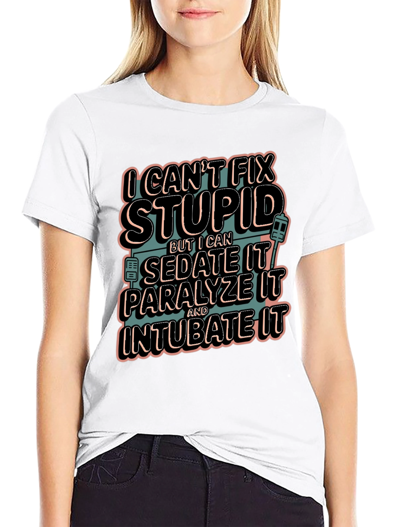 Funny Medical T-Shirt - Cant Fix Stupid