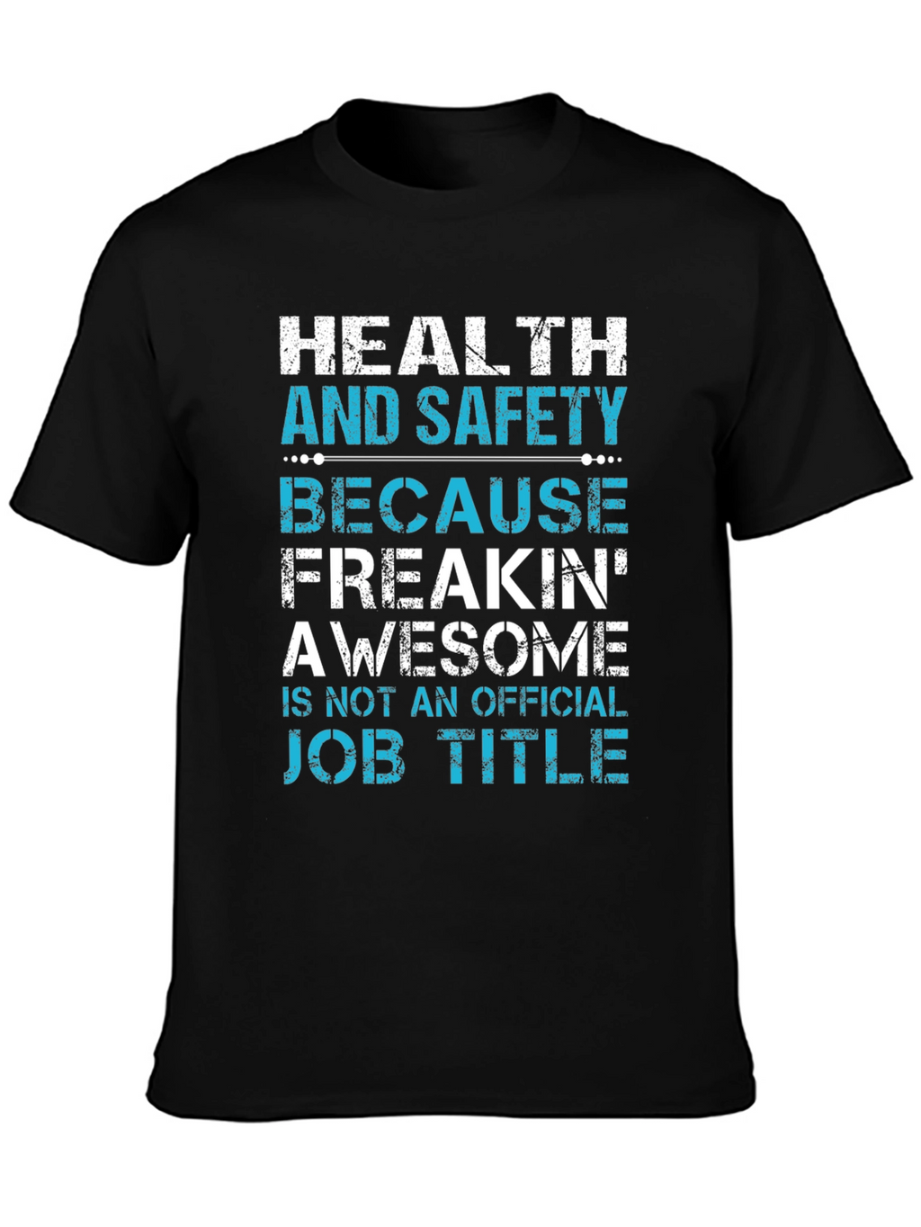 Health and Safety Awesome Job Title T-Shirt