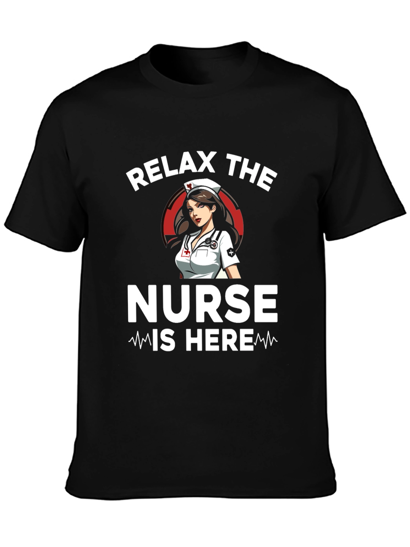 Relax the Nurse Is Here Graphic T-Shirt