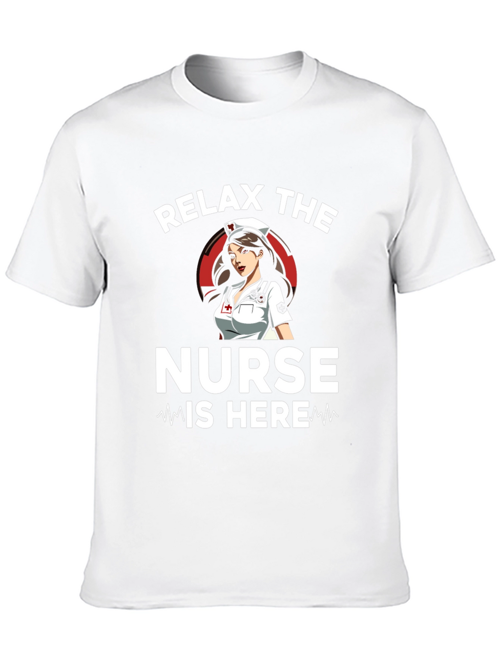 Relax the Nurse Is Here Graphic T-Shirt