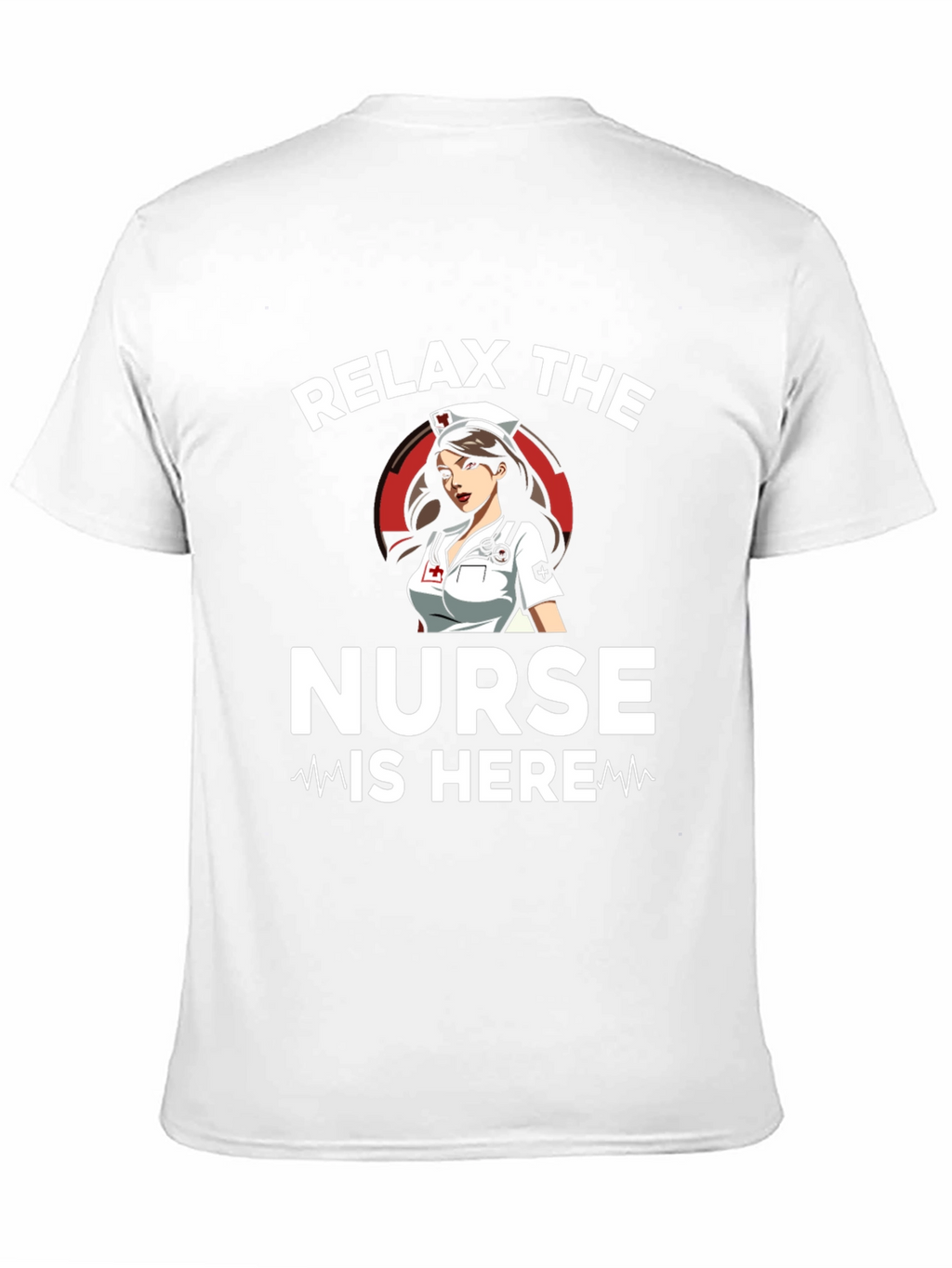 Relax the Nurse Is Here Graphic T-Shirt