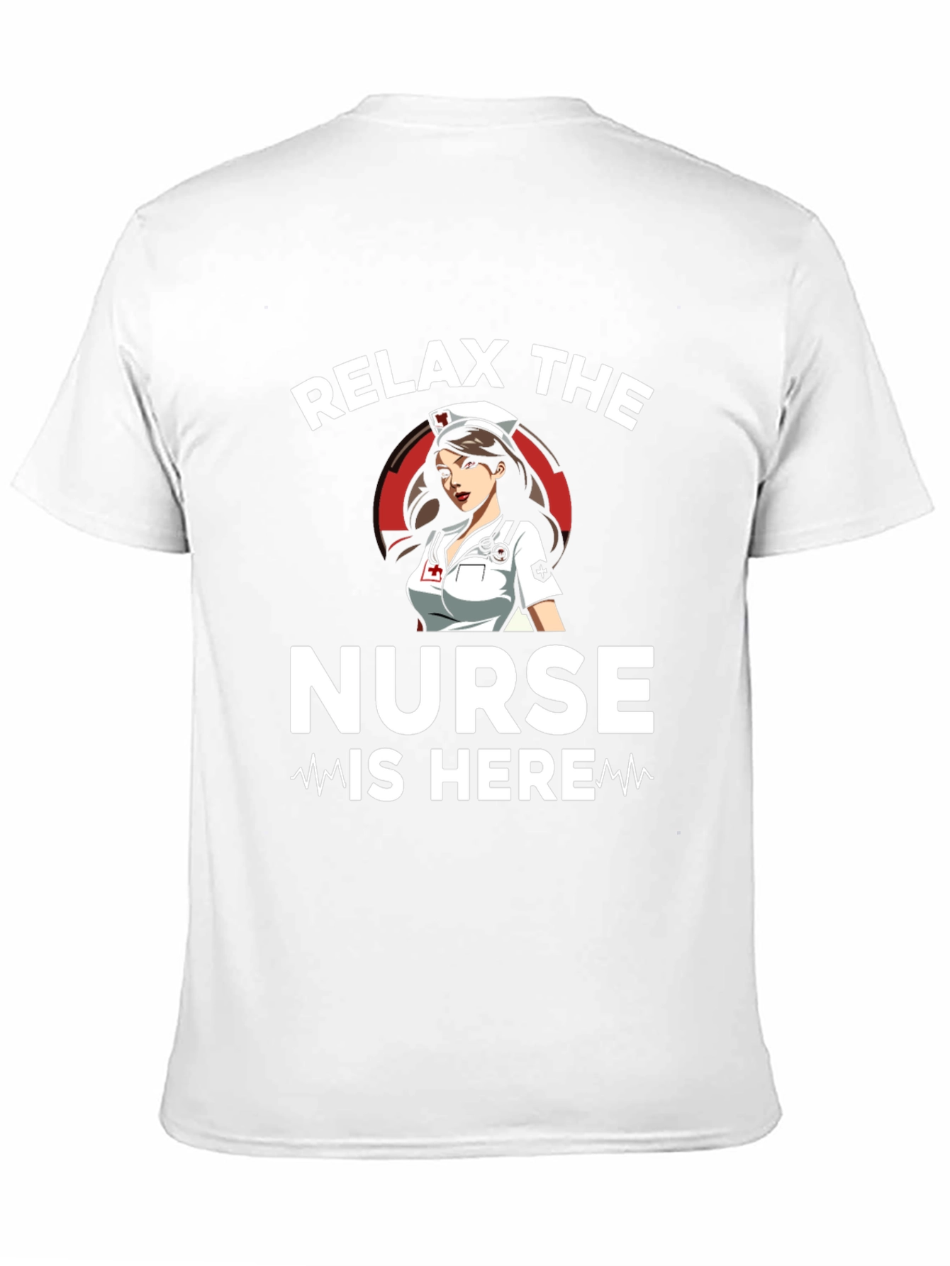 Relax the Nurse Is Here Graphic T-Shirt