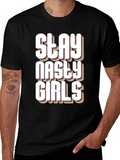 Stay Nasty Girls Graphic T-Shirt