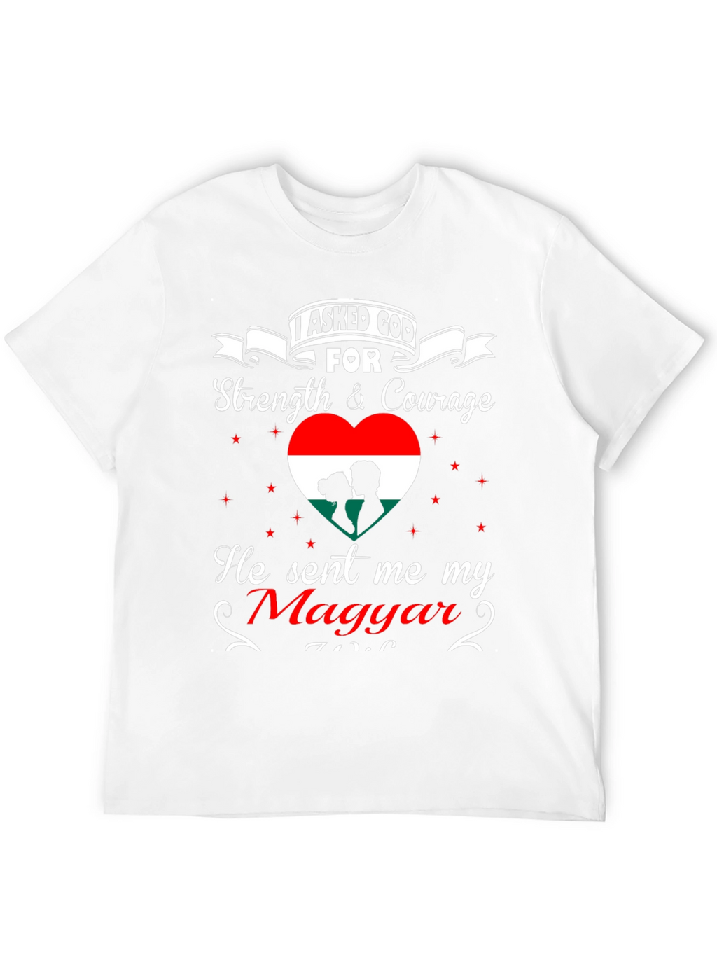 I Asked God For Magyar T-Shirt