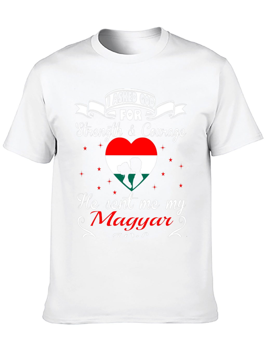 I Asked God For Magyar T-Shirt