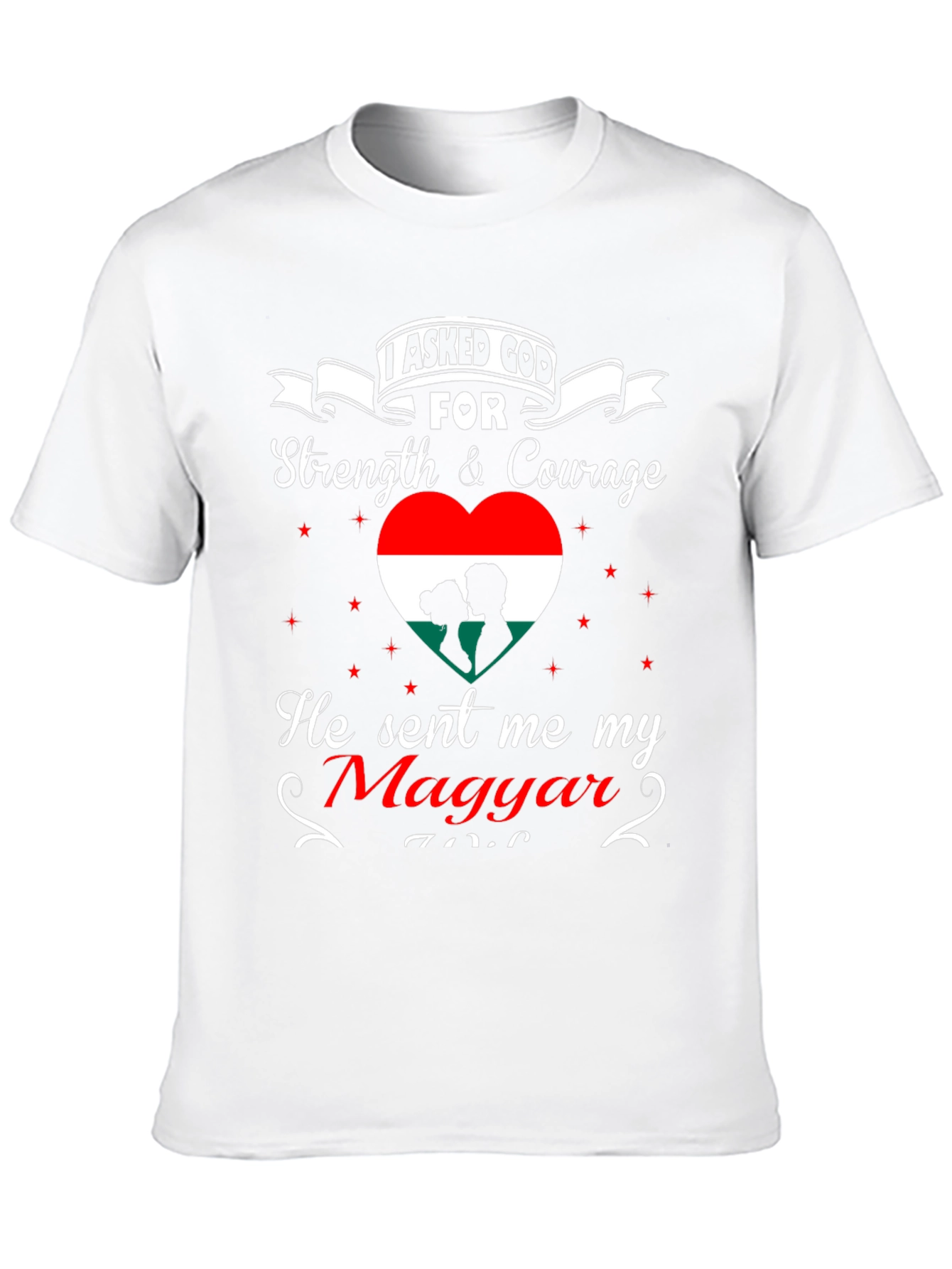 I Asked God For Magyar T-Shirt